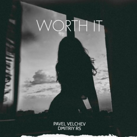 Worth It ft. Dmitriy Rs