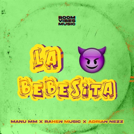 La Bebesita ft. Rahen Music & Adrian Nezz | Boomplay Music