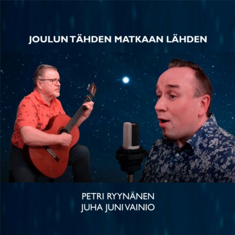 Joulun tähden matkaan lähden ft. Juha Juni Vainio