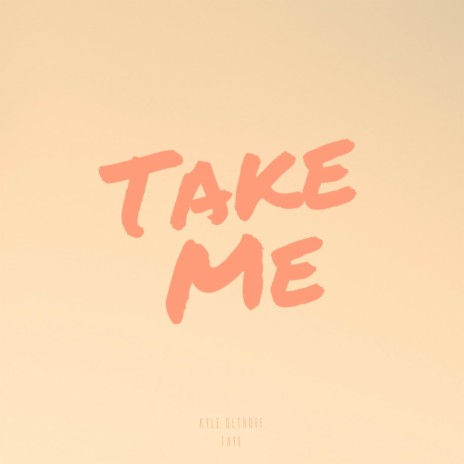 Take Me ft. Taye | Boomplay Music