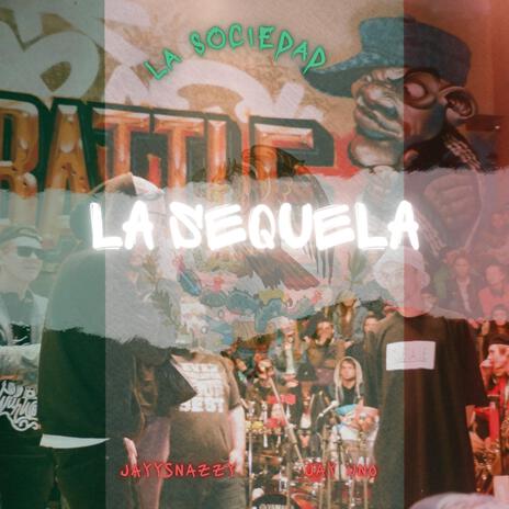 LA SEQUELA ft. Jay Uno | Boomplay Music