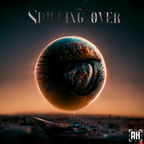 Spilling Over | Boomplay Music