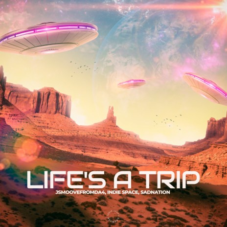 Life's a Trip ft. Jsmoovefromda4 & Sadnation | Boomplay Music