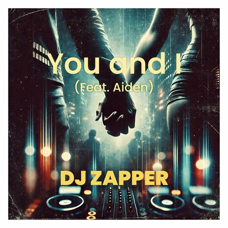 You and I ft. Aiden | Boomplay Music