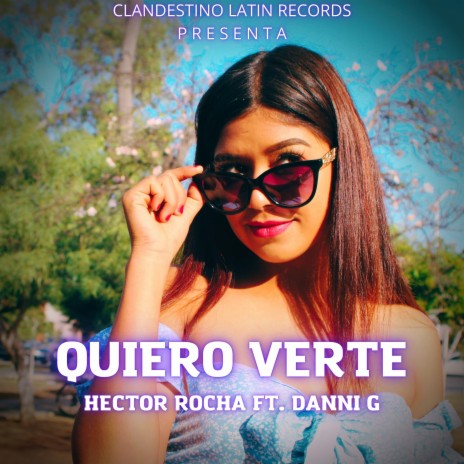 Quiero Verte ft. Danni G | Boomplay Music