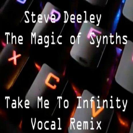 The Magic of Synths (Take Me to Infinity Vocal Remix) | Boomplay Music