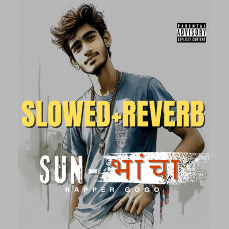 Sun Bhancha (Slowed+Reverb) | Boomplay Music