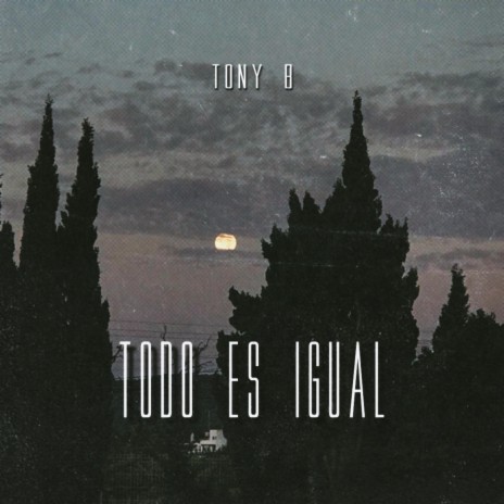 Todo Es Igual | Boomplay Music