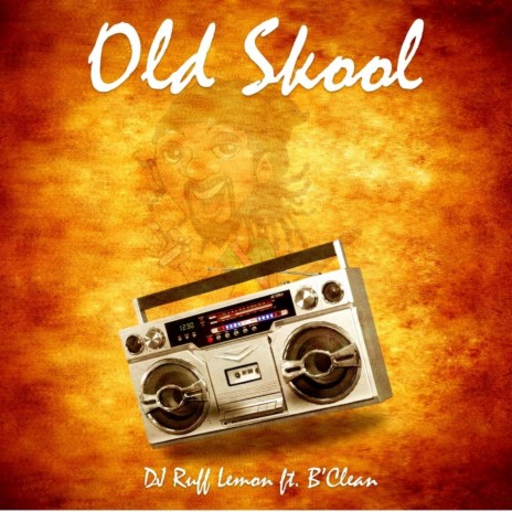 Old Skool (feat. B'clean) | Boomplay Music