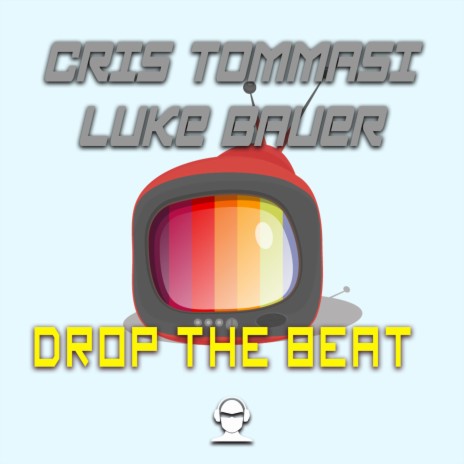 Drop The Beat ft. Luke Bauer | Boomplay Music
