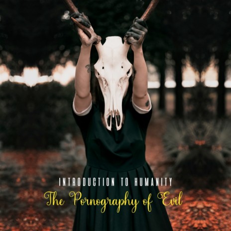 The Pornography of Evil | Boomplay Music