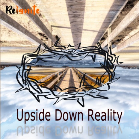 Upside Down Reality | Boomplay Music