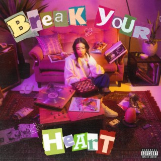 Break your heart