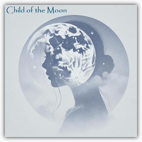 Child of the Moon | Boomplay Music