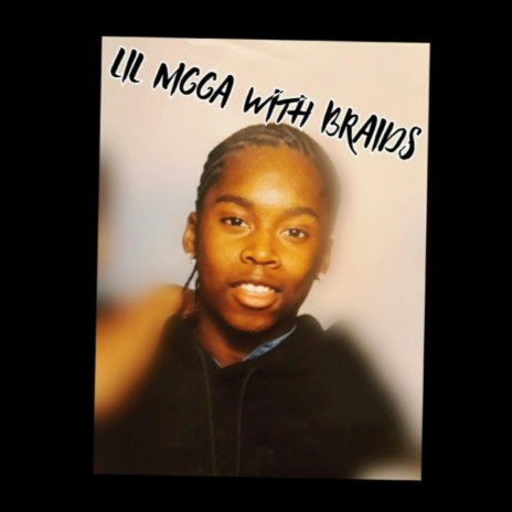 Lil Nigga With Braids | Boomplay Music