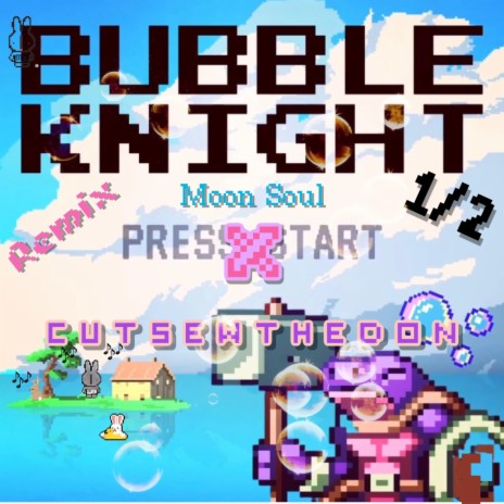 Bubble Knight 1/2 | Boomplay Music