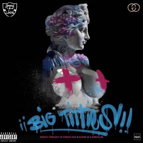 Big Titties ft. Zekey Freaky, Thr33 6ix, Dank sa & Vandalic | Boomplay Music