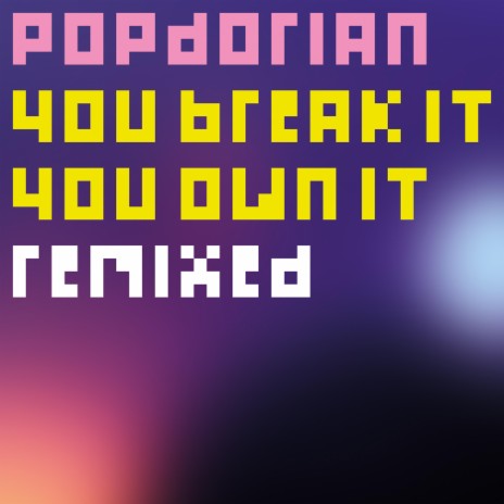 You break it, you own it (Findel remix)