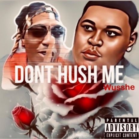 Dont Hush Me | Boomplay Music