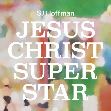 Jesus Christ Superstar | Boomplay Music