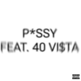 PUSSY ft. 40 VI$TA lyrics | Boomplay Music