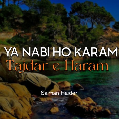 Ya Nabi Ho Karam Tajdar e Haram | Boomplay Music