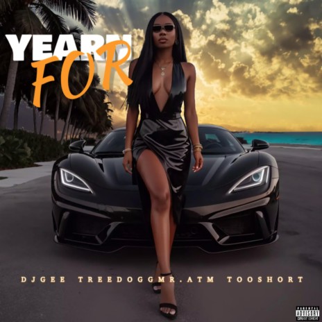 Yearn For (feat. Too Short) | Boomplay Music