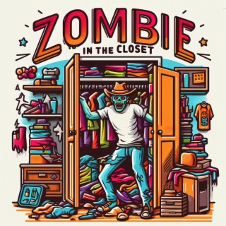 Zombie In The Closet