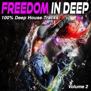 Freedom in Deep, Vol.2 - 100% Deep House
