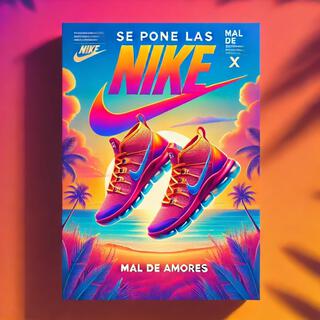 Se pone las Nike X Mal de Amores