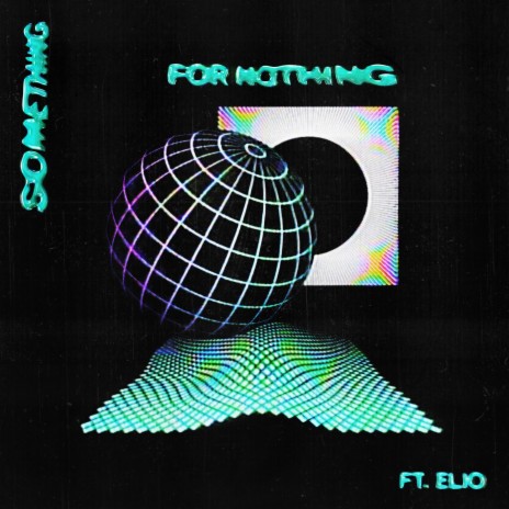 Something for Nothing ft. ELIO