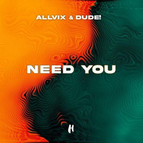 Need You ft. DUDE!