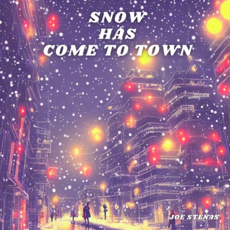Snow has come to town | Boomplay Music
