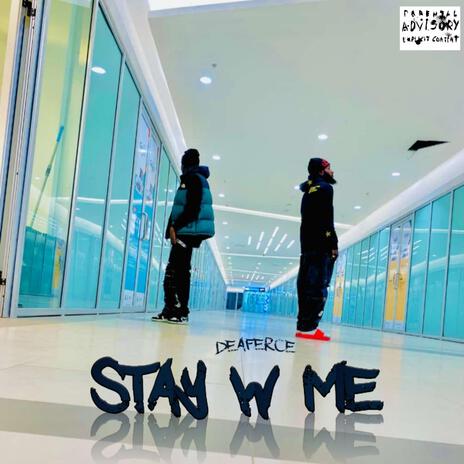 Stay W Me | Boomplay Music