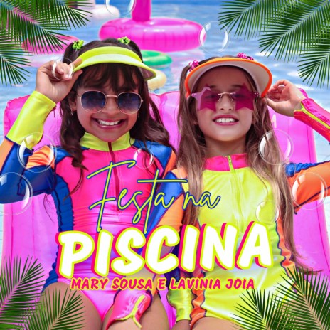 Festa na Piscina ft. Mary Sousa & DJ Alle Mark | Boomplay Music