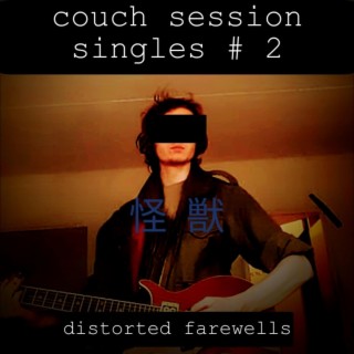 distorted farewells (couch session singles #2)