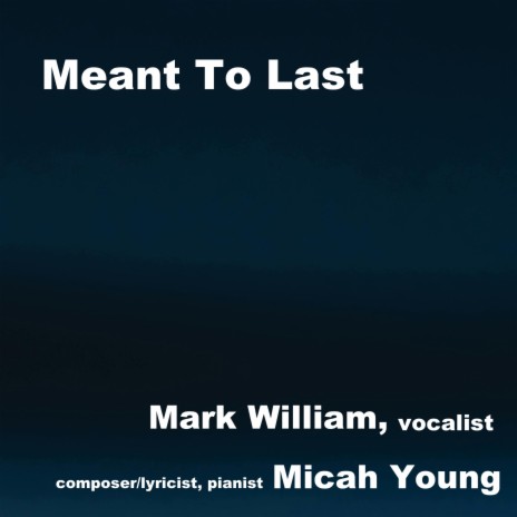 Meant To Last ft. Mark William | Boomplay Music