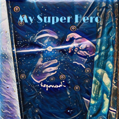 My Super Hero | Boomplay Music