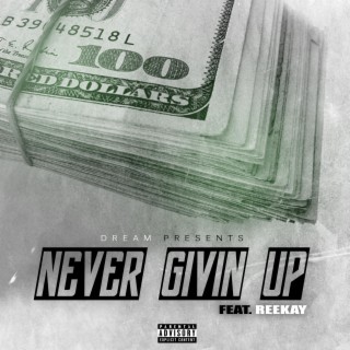 NEVER GIVIN UP