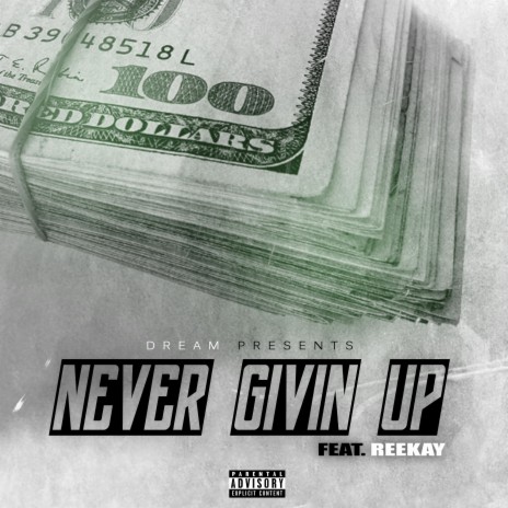 NEVER GIVIN UP ft. REEKAY