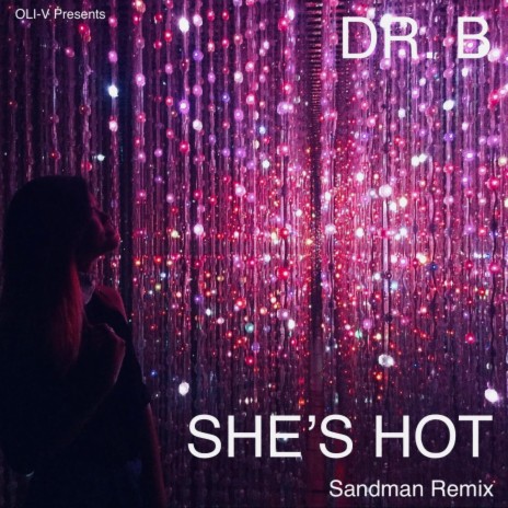 She's Hot (Sandman Remix) ft. Galaxy B [Dr. B} | Boomplay Music