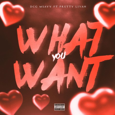 What You Want ft. Pretty Liyah | Boomplay Music