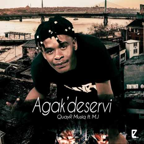 Agak'deservi ft. M.J | Boomplay Music