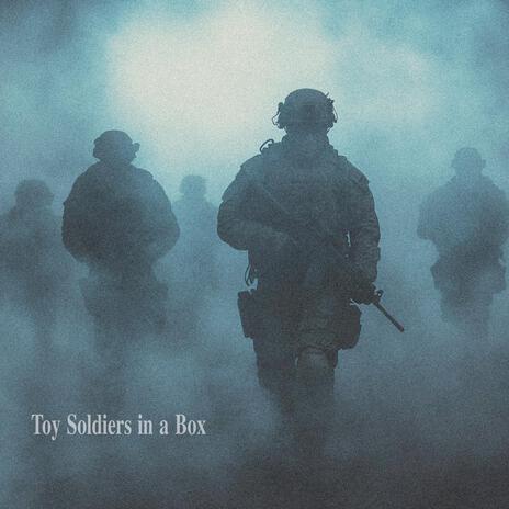 Toy Soldiers in a Box | Boomplay Music