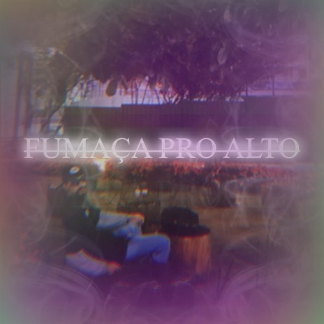 Fumaça pro Alto | Boomplay Music