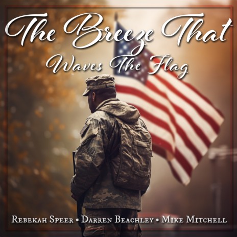 The Breeze That Waves The Flag ft. Rebekah Speer & Darren Beachley | Boomplay Music