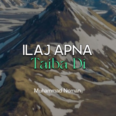 Ilaj Apna Taiba Di | Boomplay Music