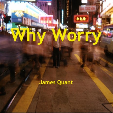 Why Worry | Boomplay Music