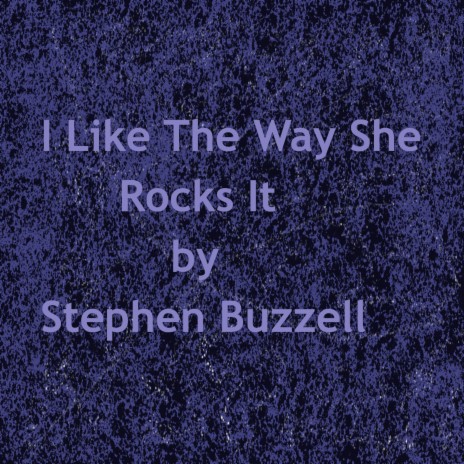 I Like the Way She Rocks It | Boomplay Music