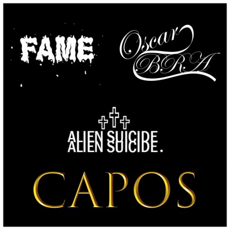 Capos ft. Alien Suicide & Fame | Boomplay Music